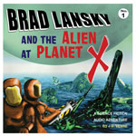 Brad Lansky and the Alien at Planet X